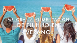 Estrategias para mejorar la alimentación infantil en verano