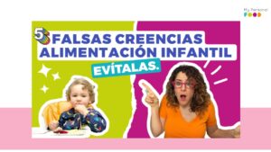 5 Falsas Creencias en la Alimentación Infantil ¡Evítalas!