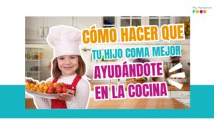 Cómo hacer que tu hijo coma mejor ayudándote en la cocina
