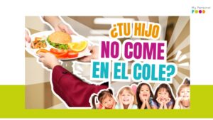 Mi hijo no come en el colegio: Soluciones prácticas para aplicar en casa