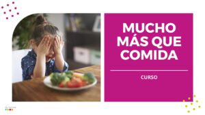 Curso_alimentación_infantil_mi_hijo_no_prueba_nuevos_alimentos_MUCHO_MÁS_QUE_COMIDA_nutricionista_infantil